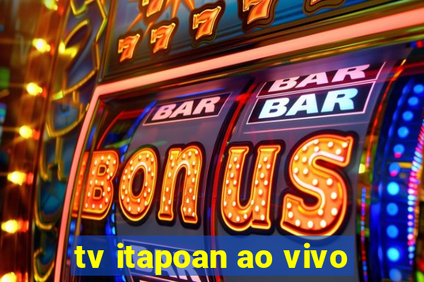 tv itapoan ao vivo